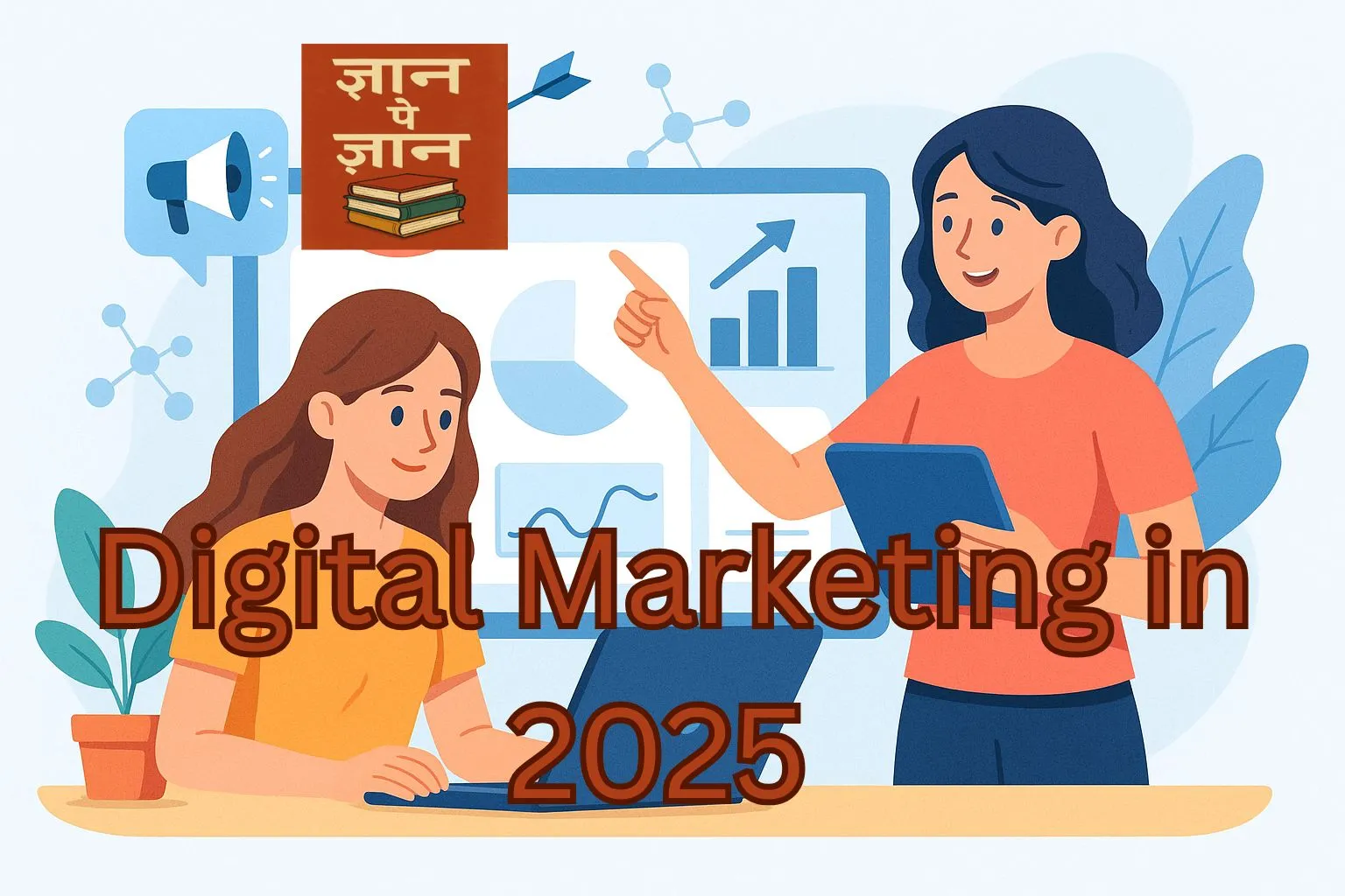 Digital Marketing in 2025 